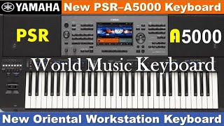 New Yamaha PSRA5000 Keyboard 2021  New Features  New Yamaha Oriental Workstation Keyboard [upl. by Tallbot718]