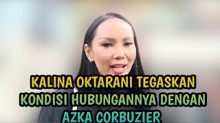 POSTING PROTES KALINA OKTARANI PASTIKAN AZKA CORBUZIER BAIK BAIK SAJA [upl. by Yrro]