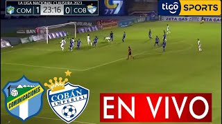 Comunicaciones Vs Cobán Imperial En Vivo Donde Ver Comunicaciones Vs Cobán En Vivo Partido Hoy [upl. by Maryrose]