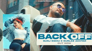 Back OffOfficial Video Gurj Sidhu  Gurlez Akhtar  Snappy  Rav Hanjra  Latest Punjabi Song 2024 [upl. by Primo]