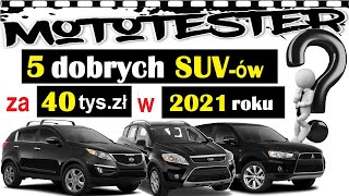 5 dobrych SUVów za 40 tys złotych TOP 44 MotoTester [upl. by Percival]