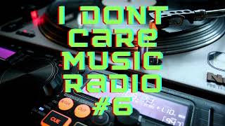 I Dont Care Music Radio 6  Funk And Disco With Citizen Of Earth [upl. by Lleral967]