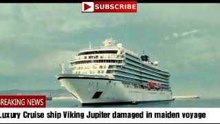 Luxury cruise ship Viking Jupiter damaged in Maiden voyage [upl. by Fritts]