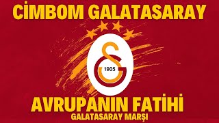 Cimbom Galatasaray Avrupanın Fatihi  Galatasaray Marşı [upl. by Leinadnhoj33]