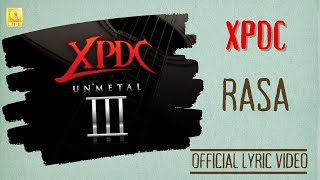 XPDC  Rasa Unmetal Official Lyric Video [upl. by Palmore160]