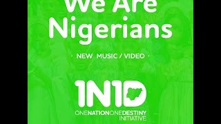 We Are Nigerians Song OFFICIAL VIDEO [upl. by Rehpotsirhc]