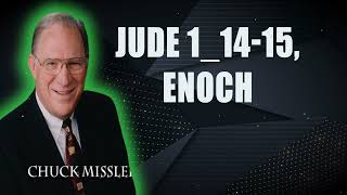 Jude 11415 Enoch  Pastor Chuck Missler [upl. by Buyers]