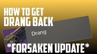 How To Get Drang Back  Forsaken Update [upl. by Brittne]