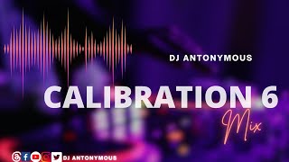 CALIBRATION 6 DJ ANTONYMOUS Genge [upl. by Einalam550]