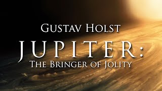 Gustav Holst  JUPITER The Bringer of Jolity from The Planets  HQ [upl. by Haden]