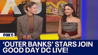 quotOuter Banksquot stars Madelyn Cline and Madison Bailey join Good Day DC live in studio  FOX 5 DC [upl. by Konstanze812]