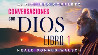 Conversaciones con Dios en Audiolibro  LIBRO 1 [upl. by Sudnac]