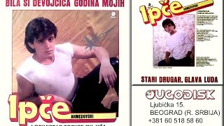 Ipce Ahmedovski  Bila si devojcica godina mojih  Audio 1986 [upl. by Crist]