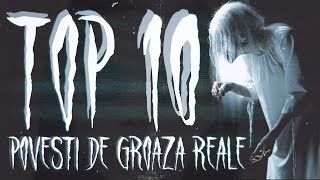 TOP 10 POVESTI DE GROAZA REALE [upl. by Yspyg]