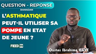 Oustaz Ibrahima GAYE  Lasthmatique peutil utiliser sa pompe en état de jeûne [upl. by Ruffi]