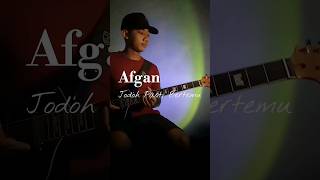 Jodoh Pasti Bertemu  Afgan Gitar Cover guitarcover covergitar [upl. by Zerat]