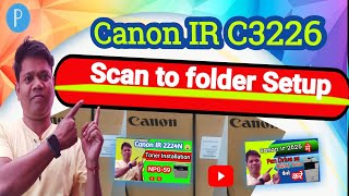 Canon Ir C3226 Scan to Folder Setup printer scan Canon [upl. by Arita]