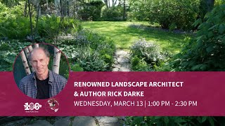 Renowned Landscape Architect amp Author Rick Darke  Presented in partnership with Rooted In Bexley [upl. by Onirefez13]