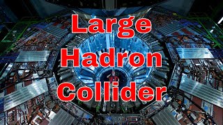 Large Hadron Collider LHC The World’s Largest Particle Collider [upl. by Araik593]