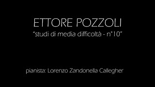 ETTORE POZZOLI  studi di media difficoltà  n°10 [upl. by Dleifrag633]