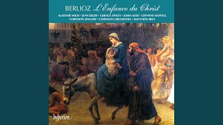 Berlioz Lenfance du Christ H 130 Pt 3 Arrival at Sais  VIILintérieur de la maison [upl. by Icak]