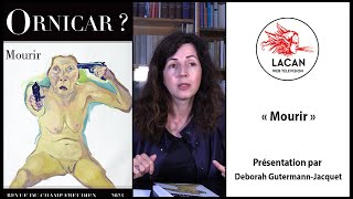 quotMourirquot  Ornicar  N° 58  Présentation par Deborah GutermannJacquet [upl. by Gnouh]