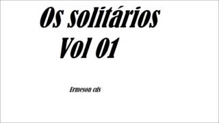 os solitarios vol 01 [upl. by Naitsabes]