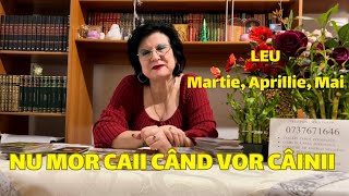 Leu  Martie Aprilie Mai 2024🌸40737671646 Whatsapp 👑 NU MOR CAII CÂND VOR CÂINII [upl. by Ettelohcin]