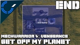 Get Off My Planet  END  Mechwarrior 4 Vengeance [upl. by Eddana]