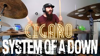 SYSTEM OF A DOWN  CIGARO  DRUM COVER [upl. by Nihsfa]