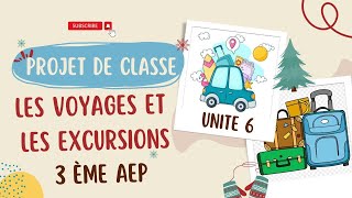 projet de classe unité 6 3 ème  réaliser un dossier sur les voyages et les excursions فكرة جديدة ✅ [upl. by Adams]