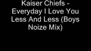 Kaiser Chiefs  Everyday I Love You Less And Less REMIX [upl. by Devine]