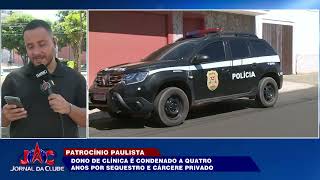 Dono de clínica é condenado a quatro anos por sequestro e cárcere  Jornal da Clube 29082024 [upl. by Fosque271]