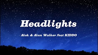 Alok amp Alan Walker  Headlights feat KIDDO Lyrics [upl. by Janette]