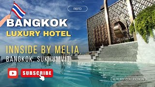 Bangkok Luxury HotelSukhumvit 💫🇹🇭 Innside by Melia Bangkok Sukhumvit Hotel [upl. by Hctim148]