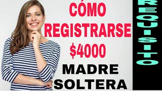 CÓMO REGISTRARSE APOYO 4000 PESOS MADRE SOLTERA AQUÍ PASOS HOY [upl. by Niessuh]