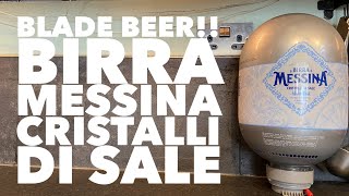 Amazing Blade Beer Birra Messina Cristalli Di Sale Review [upl. by Corissa200]