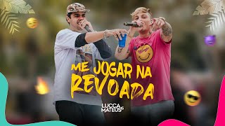 LuccaeMateusOficial  Me Jogar na Revoada [upl. by Maiocco]