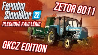 ZETOR 8011 quotGKCZ EDITIONquot  Farming Simulator 22 quotPlechová kavalériequot 05 [upl. by Cressida791]