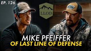 All Things Preparedness with Mike Pfeiffer of Last Line of Defense [upl. by Kinny]