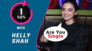 1 Minute With Helly Shah  Are You Single Favourite Date Destination [upl. by Atul352]