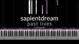 sapientdream  past lives slowed Piano Tutorial [upl. by Onitselec811]