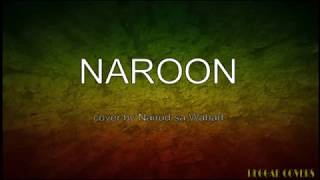 Naroon Yano Cover by Nairud sa Wabad Reggae with Lyrics [upl. by Edac]