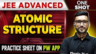 ATOMIC STRUCTURE in 1 Shot  IITJEE ADVANCED  Concepts  PYQs 🔥 [upl. by Marcille]