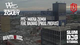 18PPZ feat Badras  Matka Ziemia prod Profus [upl. by Maurer657]