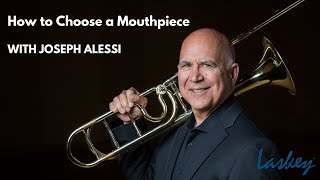 How to Choose a Trombone Mouthpiece with Joseph Alessi [upl. by Mccullough]