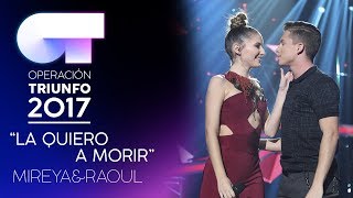 quotLa Quiero A Morir”  Mireya y Raoul  Gala 3  OT 2017 [upl. by Amby]