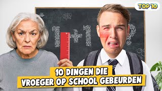 10 DINGEN DIE VROEGER OP SCHOOL GEBEURDEN [upl. by Knapp]