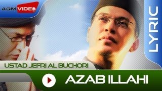 Ustad Jefri Al Buchori  Azab Illahi  Official Lyric Video [upl. by Erasmo]