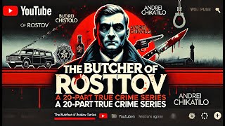 The Butcher of Rostov The Chilling Story of Andrei Chikatilo [upl. by Sana764]